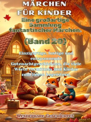 cover image of Märchen für Kinder Eine großartige Sammlung fantastischer Märchen. (Band 20)